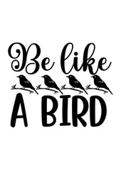 Be like a bird