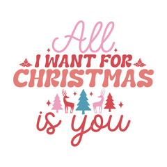 Fototapeta na wymiar All I Want for Christmas is You