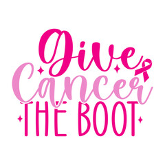 Give Cancer the Boot