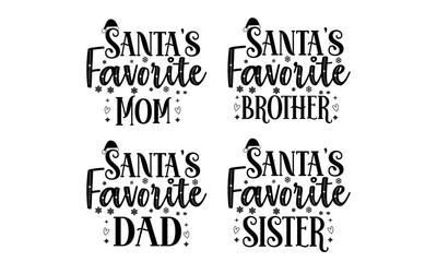 Santa's Favorite Family,Santa's Mom,Santa's Dad.Santa's Brothers,Santa's Favorite sister. Christmas Bundles.