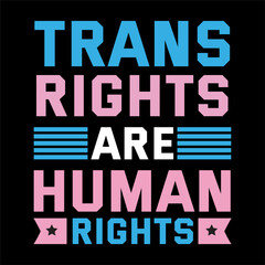 Trans Rights are human Rights. Human T shirt design.