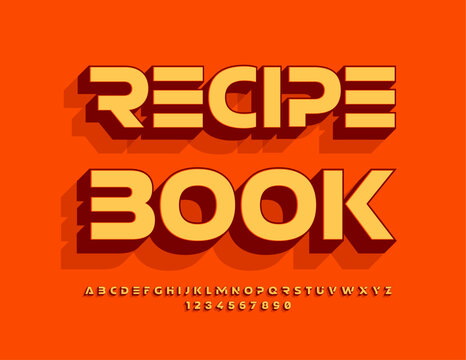 Vector trendy sign Recipe Book. Unique Font. Bright Alphabet Letters and Numbers