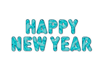 Happy New Year. Blue glass letters against white background. New year's eve, celebration, annual event, happiness, party.