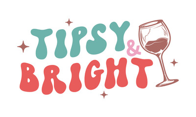 tipsy and bright Retro T-shirt Design.