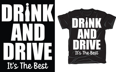 Drink And Drive, It's Cool, Motivational Drinking T-Shirt