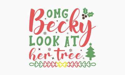 Omg becky look, Christmas svg, Funny Christmas, Christmas t-shirt,  Design Bundle, Cut Files Cricut, Silhouette, Winter, Merry Christmas, santa,  Christmas quotes retro wavy typography sublimation