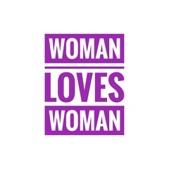 ''Woman loves woman'' Gay Love Quote Illustration
