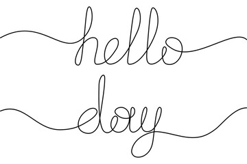 Hello day lettering in one continuous line. Design concept for greetings or cards, poster or print