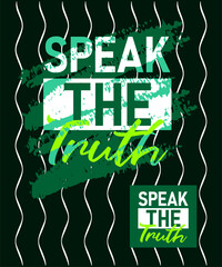 Speak the truth motivational quotes stroke typepace design, typography, slogan grunge.