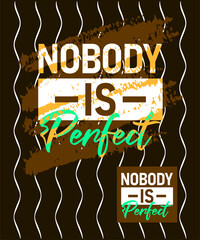 Nobody is perfect motivational quotes stroke typepace design, typography, slogan grunge.