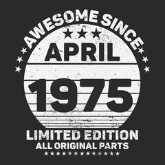 Awesome Since 1975. Vintage Retro Birthday Vector, Birthday gifts for women or men, Vintage birthday shirts for wives or husbands, anniversary T-shirts for sisters or brother