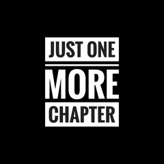 just one more chapter simple typography with black background