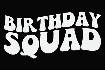 Birthday Squad Funny T-Shirt Design