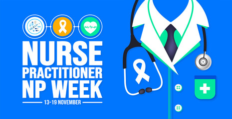 13-19 November is Nurse Practitioner NP Week background template. Holiday concept. background, banner, placard, card, and poster design template with text inscription and standard color. vector. © Neelrong