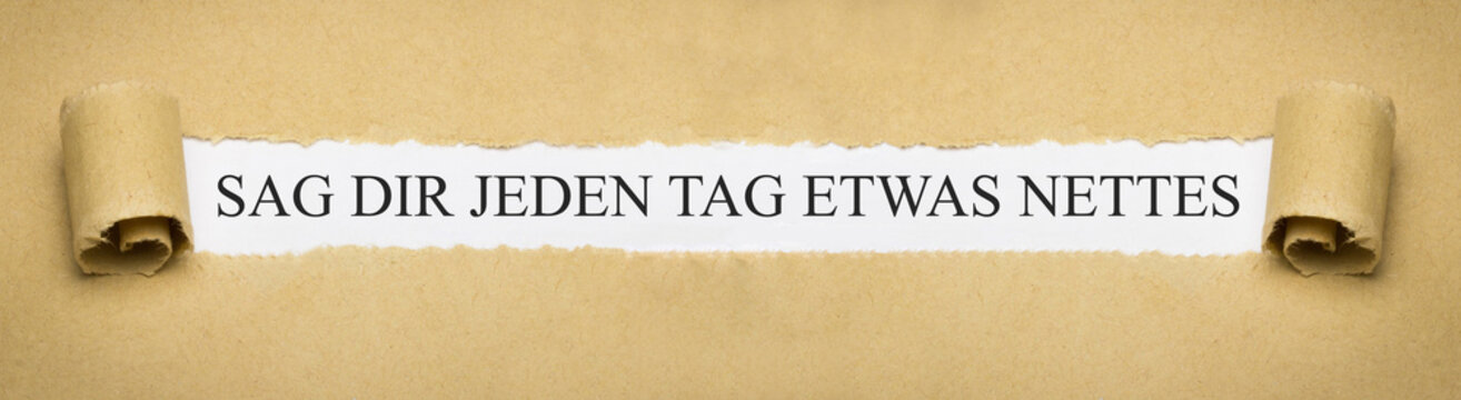Sag dir jeden Tag etwas Nettes