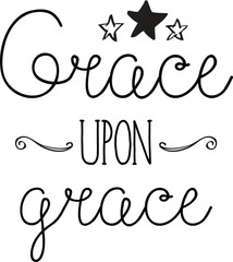 Grace upon grace christian quote. Grace upon grace black handwritten text. 