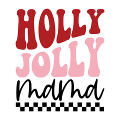 Holly Jolly Mama Svg