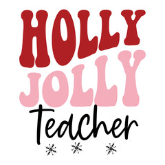 Holly Jolly Teacher Svg