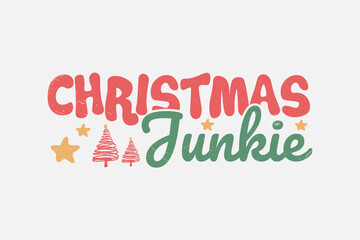 Christmas Junkie SVG Christmas Typography T shirt design