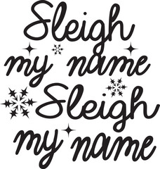 Sleigh my name, sleigh my name