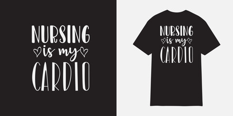 Nursing is my cardio tshirt design, Nurse sublimation png, Free-ish, Black History svg png, Cut Files for Cricut, Silhouette, Typography nurse vector, nurse t shirt design