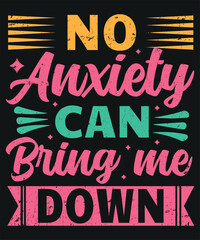 No anxiety can bring me down