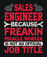 Fototapeta na wymiar Sales engineer because freakin miracle worker is not an official job title