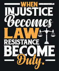 when injustice becomes law resistance become duty