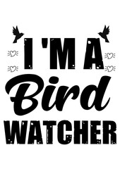 i 'm a bird watcher