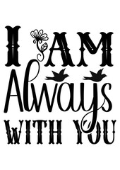  I am always with you