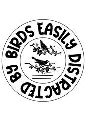 easily distracted by birds