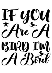 if you are a bird i'm a bird