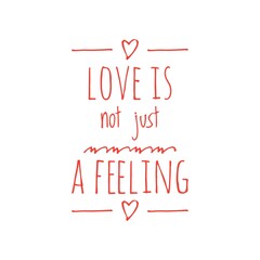''Love is not just a feeling'' Quote Illustration