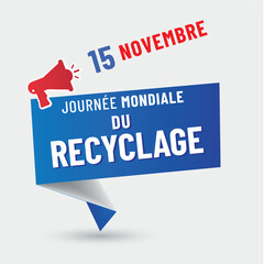 Journée mondiale du recyclage le 15 novembre
