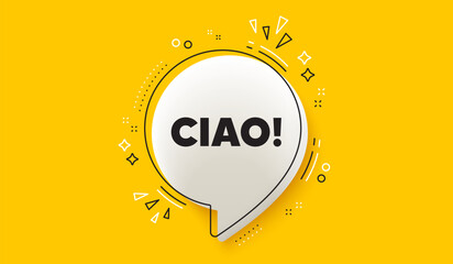 Ciao welcome tag. 3d speech bubble yellow banner. Hello invitation offer. Formal greetings message. Ciao chat speech bubble message. Talk box infographics. Vector - obrazy, fototapety, plakaty