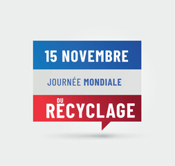 Journée mondiale du recyclage le 15 novembre