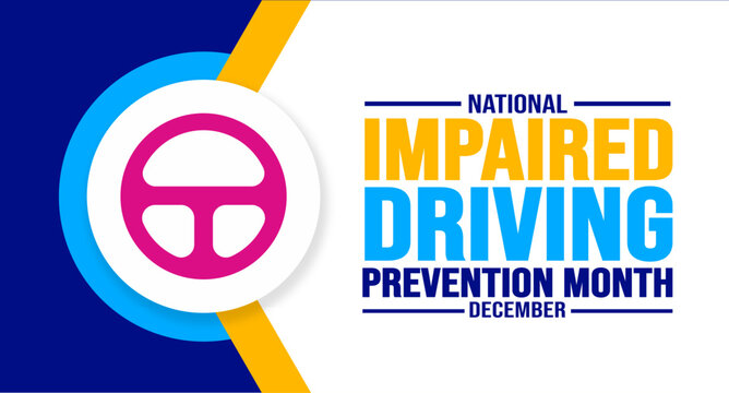 December is National Impaired Driving Prevention Month background template. Holiday concept. background, banner, placard, card, and poster design template with text inscription and standard color.