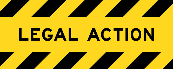 Yellow and black color with line striped label banner with word legal action