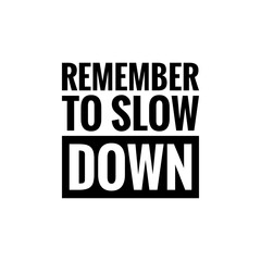 ''Slow down'' Quote Illustration