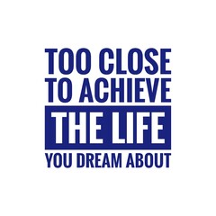 ''Achieve the life you dream'' Quote Illustration