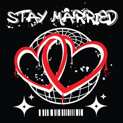 Graffiti love street wear illustration with slogan stay married