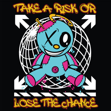 Graffiti doll street wear illustration with slogan take a risk or lose the chance