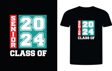 Senior Class of 2024 T-shirt Design, Graduation T-Shirt Design, High school or college graduate event/party T-shirt Design. 
