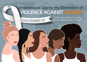 International Day for the Elimination of Violence Against Women poster. Women of different ethnic groups together. modern flat vector illustration