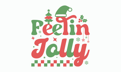 Feelin jolly svg, Christmas svg, Funny Christmas, Christmas t-shirt, Design Bundle, Cut Files Cricut, Silhouette, Winter, Merry Christmas, santa, Christmas quotes retro wavy typography sublimation