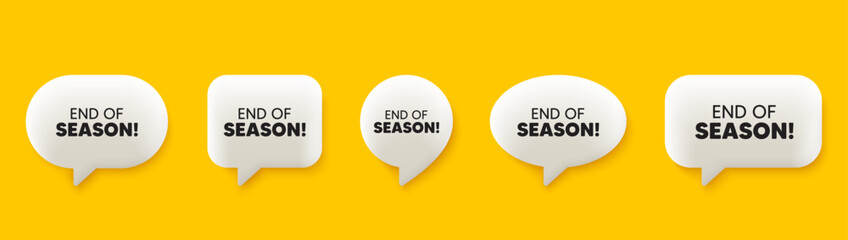 End of Season Sale. 3d chat speech bubbles set. Special offer price sign. Advertising Discounts symbol. End season talk speech message. Talk box infographics. Vector