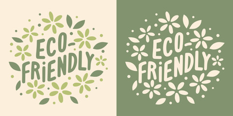Eco-friendly lettering. Sustainable concept. Label for recycled and ecological products. Floral round badge minimalist vector. Climate change activist printable accessories.