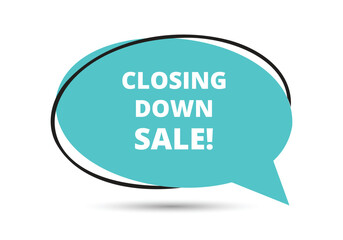 Closing down sale speech bubble text. Hi There on bright color for Sticker, Banner and Poster. vector illustration.