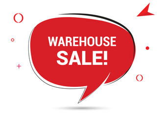 Warehouse sale speech bubble text. Hi There on bright color for Sticker, Banner and Poster. vector illustration.