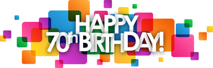HAPPY 70th BIRTHDAY! typography banner with colorful squares on transparent background